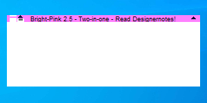 Bright-Pink 2.5 - Two-in-one - Read Designernotes!